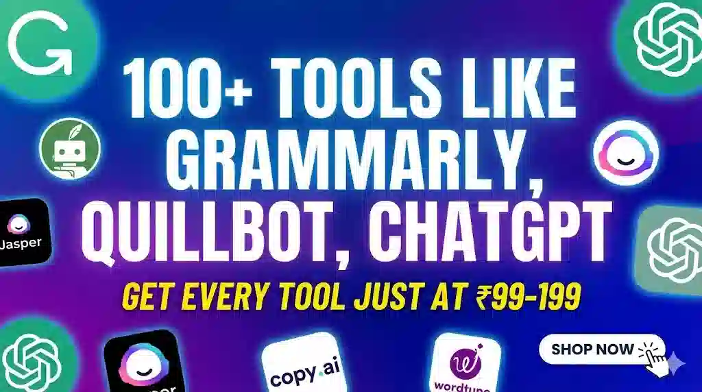access 100+ Paid tools like chat gpt grok cloude semrush grammerly quilbot juts at ₹199