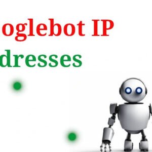 Googlebot IP Database – Complete Google Crawler IP List